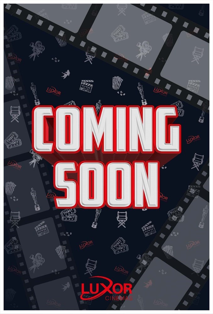 comming-soon-luxor-cinemas_9.jpg